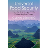 Universal Food Security: How to End Hunger While Protecting the Planet - Paperback