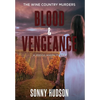 Blood & Vengeance: The Wine Country Murders - Hardcover