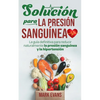 Solución Para La Presión Sanguínea: La Guía Definitiva Para Reducir Naturalmente La Presión Sanguínea Y La Hipertensión (Spanish Edition) - Paperback