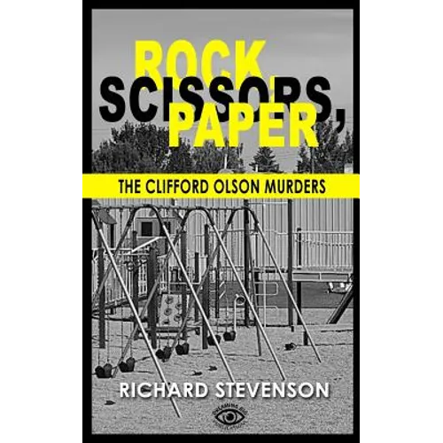 Rock, Scissors, Paper: The Clifford Olson Murders - Paperback