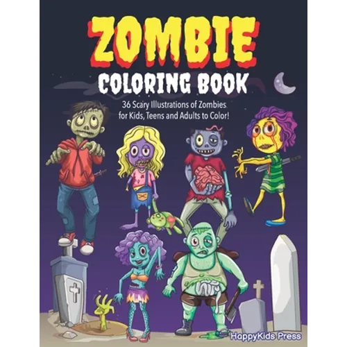 Zombie Coloring Book: Colouring Book for Kids, Teens and Adults, Boys and Girls Zombie Lover Gift Idea Halloween Activity Book - Paperback