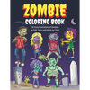 Zombie Coloring Book: Colouring Book for Kids, Teens and Adults, Boys and Girls Zombie Lover Gift Idea Halloween Activity Book - Paperback