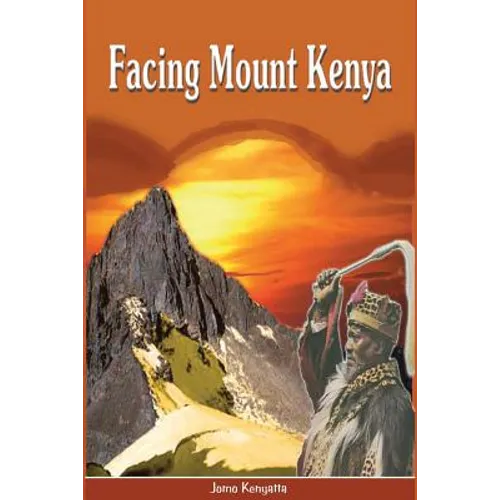 Facing Mount Kenya. The Traditional Life of the Gikuyu - Paperback
