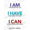 I Am Who the Bible Says I Am, I Have What the Bible Says I Have, I Can Do What the Bible Says I Can Do - Paperback
