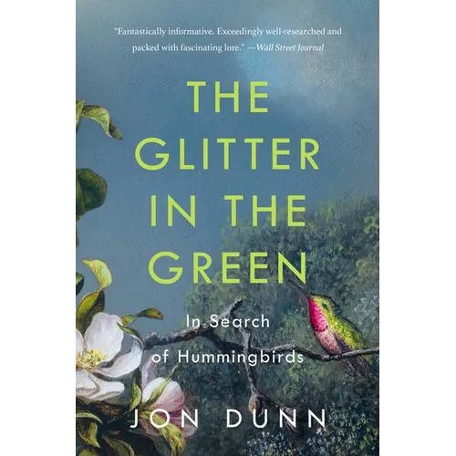 The Glitter in the Green: In Search of Hummingbirds - Paperback