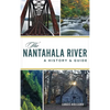 Nantahala River: A History & Guide - Hardcover