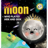 The Moon Who Played Hide and Seek: A Children's Story to Learn About Lunar Phases - Hardcover