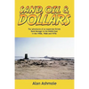 Sand, Oil & Dollars: The Adventures of an Expatriate British Bank Manager in the Middle East in the 1950s, 1960s and 1970s - Paperback