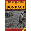 Ten Generations of Bondage: Eleven Generations of Faith - Paperback