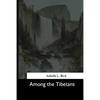 Among the Tibetans - Paperback