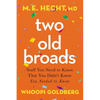 Two Old Broads: Stuff You Need to Know That You Didn't Know You Needed to Know - Hardcover