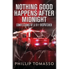 Nothing Good Happens After Midnight: Confessions Of A 911 Dispatcher - Hardcover