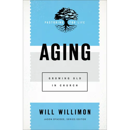 Aging: Growing Old in Church - Paperback