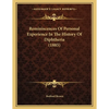 Reminiscences Of Personal Experience In The History Of Diphtheria (1885) - Paperback