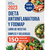 Dieta Antiinflamatoria: Libro de recetas simples y deliciosas para liberarte de los síntomas de inflamación, fortalecer el sistema inmunológico y desi - Paperback