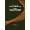 The Astral World-Higher Occult Powers; Clairvoyance, Spiritism, Mediumship, and Spirit-Healing Fully Explained - Paperback