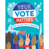 Your Vote Matters: How We Elect the Us President - Hardcover