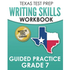 TEXAS TEST PREP Writing Skills Workbook Guided Practice Grade 7: Full Coverage of the TEKS Writing Standards - Paperback