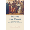 Way of the Cross for Loved Ones Who Have Left the Faith - Paperback