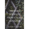 Protect Yourself from Energy Suckers - Paperback