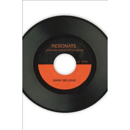 The Resonate: Enjoying God's Gift of Music - Paperback