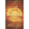 Gold: Catalyst of Radiant Health: History and Science of Gold's Medicinal Benefits - Paperback