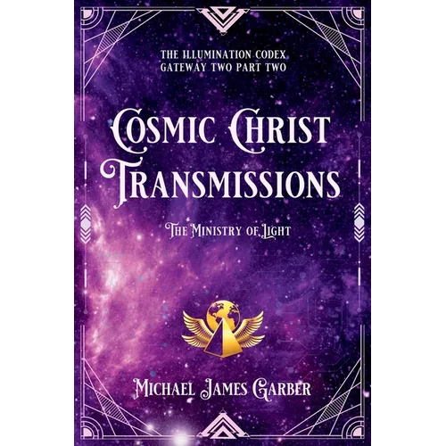 Cosmic Christ Transmissions: The Ministry of Light - Paperback