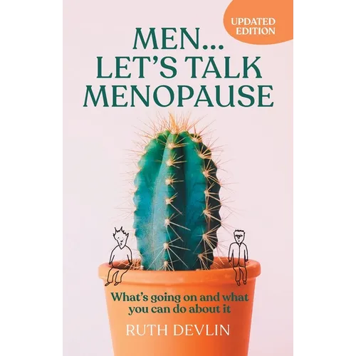 Men... Let's Talk Menopause: What's going on and what you can do about it - Paperback