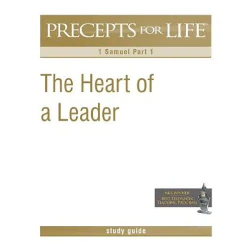 Precepts For Life Study Guide: The Heart of a Leader (1 Samuel Part 1) - Paperback