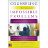 The Counseling for Seemingly Impossible Problems: A Biblical Perspective - Paperback