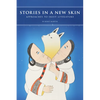Stories in a New Skin: Approaches to Inuit Literature - Paperback