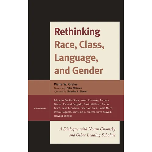 Rethinking Race, Class, Language, and Gender: A Dialogue with Noam Chomsky and Other Leading Scholars - Hardcover