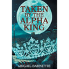 Taken by the Alpha King - Paperback