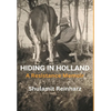 Hiding in Holland: A Resistance Memoir - Hardcover