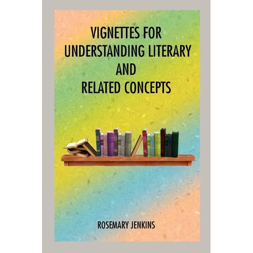 Vignettes for Understanding Literary and Related Concepts - Paperback