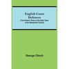 English Coast Defences; From Roman Times To The Early Years Of The Nineteenth Century - Paperback