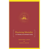 Practicing Mortality: Art, Philosophy, and Contemplative Seeing - Hardcover