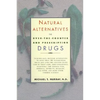 Natural Alternatives (O T C) to Over-The-Counter and Prescription Drugs - Paperback
