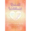 Radiant Wildheart: A Guide to Awaken Your Inner Artist and Live Your Creative Mission - Paperback