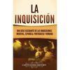 La Inquisición: Una guía fascinante de las Inquisiciones medieval, española, portuguesa y romana - Hardcover