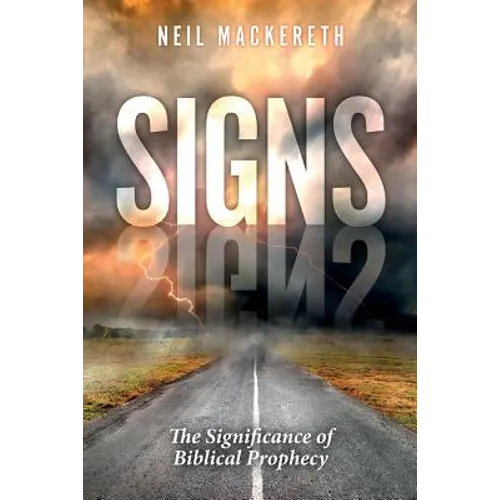 Signs: The Significance of Biblical Prophecy - Paperback