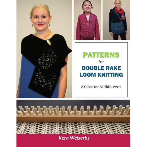 Patterns for Double Rake Loom Knitting: A Guide for All Skill Levels - Paperback