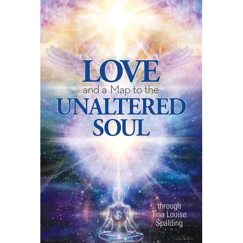 Love and a Map to the Unaltered Soul - Paperback