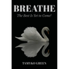 Breathe: The Best Is yet to Come - Hardcover