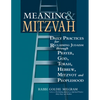 Meaning & Mitzvah: Daily Practices for Reclaiming Judaism Through Prayer, God, Torah, Hebrew, Mitzvot and Peoplehood - Paperback