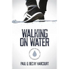 Walking on Water: Overcoming the obstacles to the supernatural life - Paperback