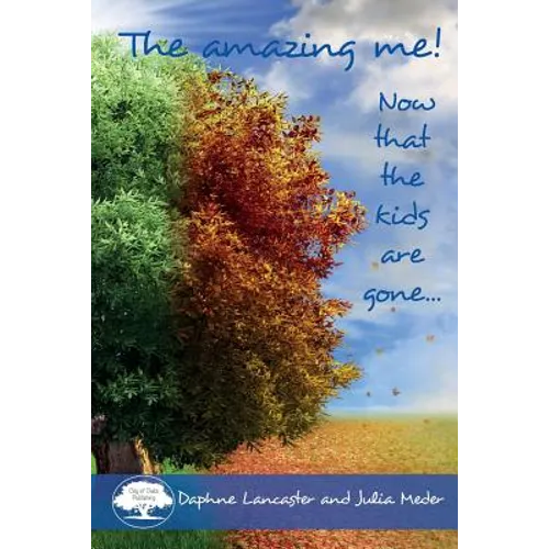 The Amazing Me!: Now that the kids are gone... - Paperback