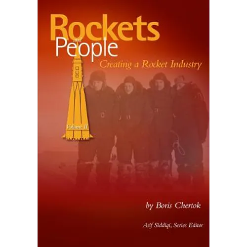 Rockets and People Volume II: Creating a Rocket Industry - Paperback