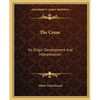 The Cross: Its Origin Development And Interpretation - Paperback