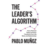 The Leader's Algorithm: How a Personal Theory of Action Transforms Your Life, Work, and Relationships - Paperback